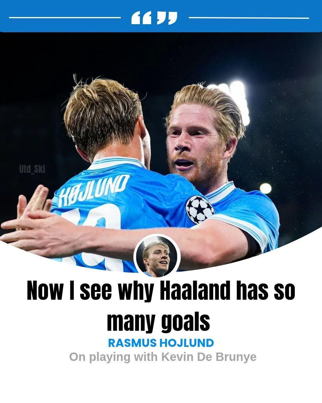 霍伊伦揭秘：与德布劳内搭档后，明白哈兰德进球多的原因