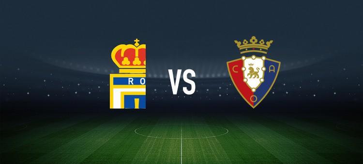 西甲第11轮：皇家奥维耶多vs奥萨苏纳首发名单及对阵看点