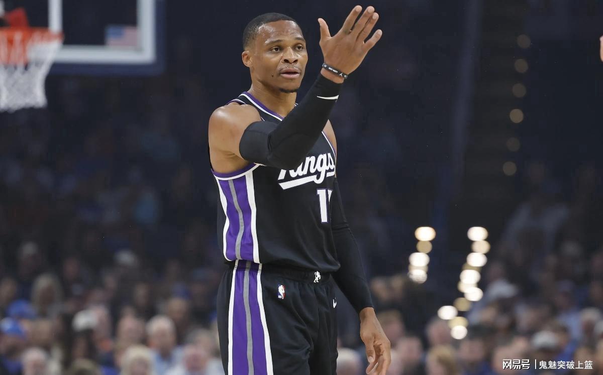 威少狂轰26+12+6+2！宝刀未老助国王惊艳全场